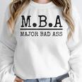MBA Major Bad Ass Shirt Graduation T-Shirt Unisex Sweatshirt