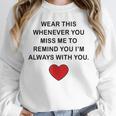 Memory Endearment Love Quote Unisex Sweatshirt Memory Endearment Love Quote Unisex Sweatshirt