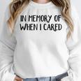In Memory Of When I Cared Raglan Baseball Tee Unisex Sweatshirt