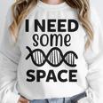 I Need Some Space Introvert Astronaut Science Unisex Sweatshirt I Need Some Space Introvert Astronaut Science Unisex Sweatshirt