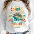 I Have No Control On A Cruise They Book Themselves Vacation Unisex Sweatshirt I Have No Control On A Cruise They Book Themselves Vacation Unisex Sweatshirt