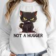 Not A Hugger Tee Angry Cat Sarcastic Cute Introvert Unisex Sweatshirt
