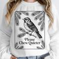Please Chew Quieter Introvert Nature Bird Lover Unisex Sweatshirt Please Chew Quieter Introvert Nature Bird Lover Unisex Sweatshirt