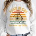 Please Be Kind I'm From The 1900s Penny Farthing Premium Unisex Sweatshirt Please Be Kind I'm From The 1900s Penny Farthing Premium Unisex Sweatshirt