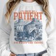 Please Be Patient With Me I'm From The 1900s Birthday Unisex Sweatshirt