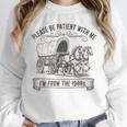 Please Be Patient With Me I'm From The 1900s Boomer Unisex Sweatshirt