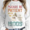 Please Be Patient With Me I'm From The 1900s Cool Gramophone Premium Unisex Sweatshirt Please Be Patient With Me I'm From The 1900s Cool Gramophone Premium Unisex Sweatshirt