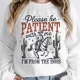 Please Be Patient I'm From The 1900s Cowboy Skeleton Unisex Sweatshirt