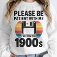 Please Be Patient With Me I'm From The 1900s Floppy Disk Premium Unisex Sweatshirt Please Be Patient With Me I'm From The 1900s Floppy Disk Premium Unisex Sweatshirt