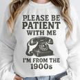 Please Be Patient With Me I'm From The 1900s Funny Premium Tri-Blend Unisex Sweatshirt Please Be Patient With Me I'm From The 1900s Funny Premium Tri-Blend Unisex Sweatshirt