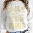 Please Be Patient I'm From The 1900s Over The Hill Premium Unisex Sweatshirt