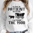 Please Be Patient With Me I'm From The 1900s Husband Joke Unisex Sweatshirt Please Be Patient With Me I'm From The 1900s Husband Joke Unisex Sweatshirt