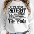 Please Be Patient With Me I'm From The 1900s Old Vintage Premium Unisex Sweatshirt
