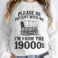 Please Be Patient I'm From The 1900s Premium Tri-Blend Unisex Sweatshirt Please Be Patient I'm From The 1900s Premium Tri-Blend Unisex Sweatshirt