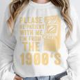 Please Be Patient With Me I'm From The 1900s Shirt Premium Unisex Sweatshirt