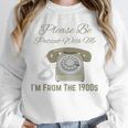 Please Be Patient With Me I'm From The 1900s Telephone Premium Unisex Sweatshirt Please Be Patient With Me I'm From The 1900s Telephone Premium Unisex Sweatshirt