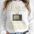 Please Be Patient With Me I'm From The 1900s Television Set Premium Unisex Sweatshirt