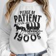 Please Be Patient With Me I'm From The 1900s Time Travel Unisex Sweatshirt
