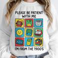 Please Be Patient With Me I'm From The 1900s Vintage 90s Premium Tri-Blend Unisex Sweatshirt Please Be Patient With Me I'm From The 1900s Vintage 90s Premium Tri-Blend Unisex Sweatshirt