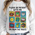 Please Be Patient With Me I'm From The 1900s Vintage 90s Unisex Sweatshirt