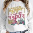 Please Be Patient With Me I'm From The 1900s Vintage Trendy Unisex Sweatshirt Please Be Patient With Me I'm From The 1900s Vintage Trendy Unisex Sweatshirt