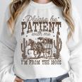 Please Be Patient With Me I'm From The 1900s Vintage Western Unisex Sweatshirt Please Be Patient With Me I'm From The 1900s Vintage Western Unisex Sweatshirt
