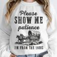 Please Show Me Patience I'm From The 1900s Vintage Horse Unisex Sweatshirt