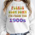 Please Slow Down I'm From The 1900s Retro Vintage 70 Premium Tri-Blend Unisex Sweatshirt Please Slow Down I'm From The 1900s Retro Vintage 70 Premium Tri-Blend Unisex Sweatshirt