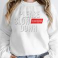 Please Slow Down Saying Quote Retro I'm From The 1900s Unisex Sweatshirt