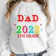 Proud Dad Of A 2023 5th Grade Graduate Graduation Family Unisex Sweatshirt