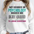 Qualified Psychologist PhD PsyD Shirt Graduation Unisex Sweatshirt