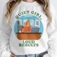 Quiet Girl Loud Results Introvert Office Staff Secretary Unisex Sweatshirt Quiet Girl Loud Results Introvert Office Staff Secretary Unisex Sweatshirt