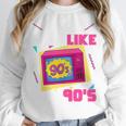 Rad Just Like The 90s 90s Aesthetic Nostalgia 1990s Retro Unisex Sweatshirt