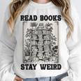 Read Books Stay Weird Book Lover Joke Introvert Reading Unisex Sweatshirt Read Books Stay Weird Book Lover Joke Introvert Reading Unisex Sweatshirt