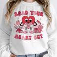 Read Your Heart Out Valentines Day Teachers Book Lovers Unisex Sweatshirt