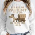 Retro Please Be Patient With Me I'm From The 1900s Vintage Premium Unisex Sweatshirt Retro Please Be Patient With Me I'm From The 1900s Vintage Premium Unisex Sweatshirt