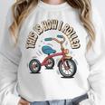 This How I Rolled Retro Tricycle 80s 90s Kid Nostalgia Unisex Sweatshirt