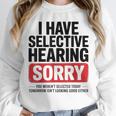 Sarcastic Sayings Introvert I Have Selective Hearing Unisex Sweatshirt