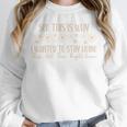 See This Is Why I Wanted To Stay Home Introvert Joke Unisex Sweatshirt See This Is Why I Wanted To Stay Home Introvert Joke Unisex Sweatshirt