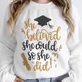 She Believed She Could So She Did Graduation Shirt Unisex Sweatshirt