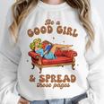 Smut Reader Be A Good Girl & Spread Those Pages Spicy Book Unisex Sweatshirt Smut Reader Be A Good Girl & Spread Those Pages Spicy Book Unisex Sweatshirt