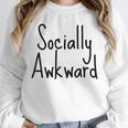 Socially Awkward Introvert Anxious Social Awkwardness Unisex Sweatshirt Socially Awkward Introvert Anxious Social Awkwardness Unisex Sweatshirt