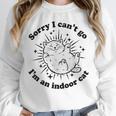 Sorry I Can't Go I'm An Indoor Cat Quote Introvert Unisex Sweatshirt