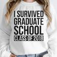 I Survived Graduate School Class Of 2018 Graduation Unisex Sweatshirt