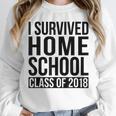 I Survived Home School Class Of 2018 Graduation Unisex Sweatshirt