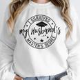 I Survived My Husband's Masters Degree Funny 2023 Graduation Unisex Sweatshirt