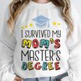 I Survived My Mom's Master's Degree Master Graduation Unisex Sweatshirt
