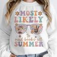 Teacher Summer Break Most Likely To Read Books All Summer Unisex Sweatshirt