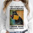 That's What I Do I Read Books I Drink Wine And I Know Things Unisex Sweatshirt That's What I Do I Read Books I Drink Wine And I Know Things Unisex Sweatshirt