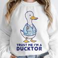 Trust Me I'm a Ducktor Doctor Sayings Graduation Unisex Sweatshirt